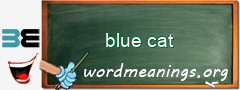 WordMeaning blackboard for blue cat